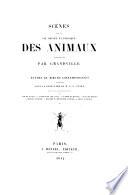 Scènes De La Vie Privée Et Publique Des Animaux ; Études De Mœurs Contemporaines ; Publiées Sous La Direction De M. P.-J. Stahl
