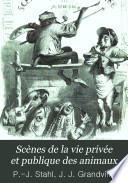 Scènes de la vie privée et publique des animaux