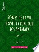 Scènes de la vie privée et publique des animaux