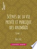Scènes de la vie privée et publique des animaux