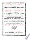 Schouwtoneel des menschelyken leevens; of lessen der wysheid, uytgedrukt in 103. fraaye konstplaaten, welker zinspeelingen uit Horatius verzaamelt zyn,