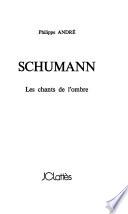 Schumann, les chants de l'ombre