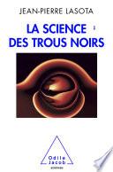 Science des trous noirs (La)