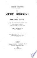 Science Enfantine. La Mère Gigogne et ses trois filles. Causeries et contes d'un bon papa sur l'histoire naturelle et sur les objets les plus usuels. Ouvrage illustré, etc
