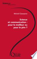 Science et communication : pour le meilleur ou pour le pire ?