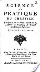 Science et pratique du chrétien. Par feu Henri-Marie Boudon,... Nouvelle édition