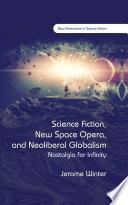 Science Fiction, New Space Opera, and Neoliberal Globalism