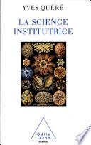 Science institutrice (La)