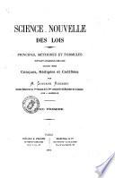 Science nouvelle des lois principes, méthodes et formules suivant lesquels les lois doiventêtre conçues, rédigées et codifiées par m. Gustave Rousset