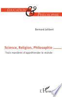 Science, religion, philosophie