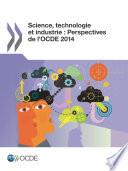 Science, technologie et industrie : Perspectives de l'OCDE 2014