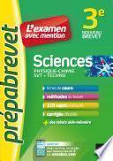 Sciences 3e (Physique-chimie, SVT, Techno) - Prépabrevet L'examen avec mention