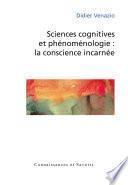 Sciences cognitives et phénoménologie: la conscience incarnée