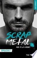 Scrap metal - tome 1 Mis à la casse - Episode 1