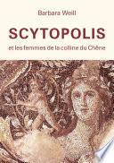 Scytopolis et les femmes de la Colline du Chêne