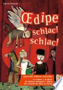 Œdipe schlac ! schlac !