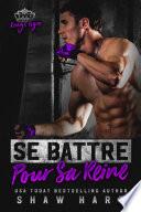 Se battre pour sa reine