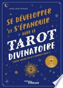 Se développer et s'épanouir avec le tarot divinatoire