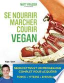 Se nourrir, marcher, courir vegan
