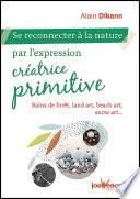 Se reconnecter à la nature par l’expression créatrice primitive