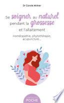 Se soigner au naturel pendant la grossesse et l'allaitement