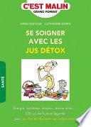 Se soigner avec les jus détox, c'est malin