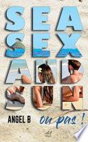SEA, SEX and SUN... ou Pas !