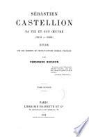 Sébastien Castellion, sa vie et son oeuvre
