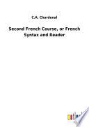 Second French Course, or French Syntax and Reader