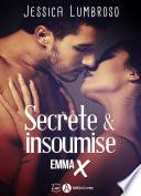 Secrète & insoumise : Emma X