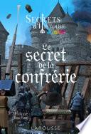 Secrets d'histoire junior - Le secret de la confrérie