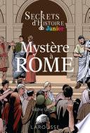Secrets d'histoire junior - Mystère à Rome