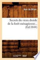 Secrets Du Vieux Druide de La Foret Menapienne... (Ed.1844)