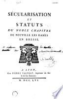 Sécularisation et statuts du noble chapitre de Neuville-les-Dames en Bresse