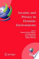 Security and Privacy in Dynamic Environments