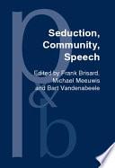 Seduction, Community, Speech