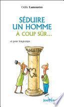 Séduire un homme à coup sûr...