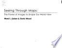 Seeing Through Maps