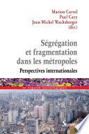 Ségrégation et fragmentation dans les métropoles