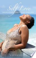 Self Love: 1 Mois Pour Se Découvrir, s'Aimer, Se Réinventer, s'Accepter, Évoluer