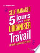 Self-manager : 5 jours pour mieux organiser son travail et profiter (enfin) de sa vie perso