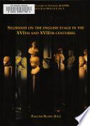 Selfhood on the English Stage in the XVIth and XVIIth Centuries
