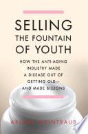 Selling the Fountain of Youth