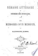 Semaine litteraire du Courrier des Etats-Unis. Les Memoires d'un medicin