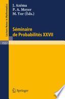 Seminaire de Probabilites XXVII