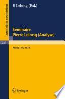 Séminaire Pierre Lelong (Analyse) Année 1972/1973