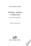 Sémiotique, marketing et communication