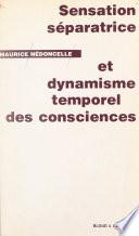 Sensation séparatrice et dynamisme temporel des consciences