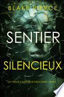 Sentier Silencieux (Un thriller à suspense de Sheila Stone – Tome 2)