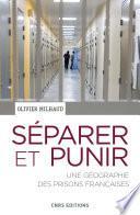 Séparer et punir. Une géographie des prisons Françaises